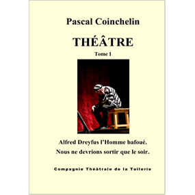 Pascal COINCHELIN THEATRE Tome 1 - Pascal COINCHELIN