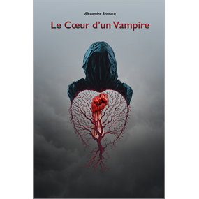 Le Coeur d'un Vampire - Alexandre SENTUCQ
