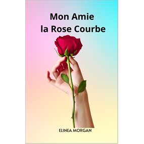 Mon Amie la Rose Courbe - Elinea