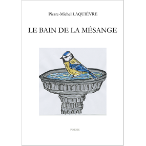 LE BAIN DE LA MÉSANGE - Pierre-Michel LAQUIÈVRE