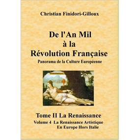 De L'An Mil à La Révolution Française Tome II La Renaissance Volume 4 La Renaissance Artistique en Europe Hors Italie - Christian Gilloux