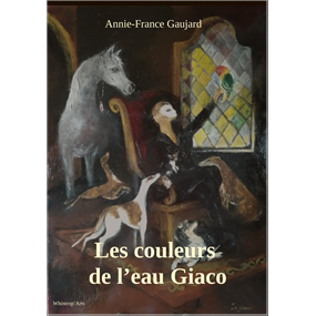 Les couleurs de l'eau Giaco  - Annie-France Gaujard