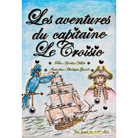 Les aventures du capitaine Le Croisic - Christian Millet / Christophe Gosselin 