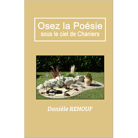 Osez la Poésie (sous le ciel de Chaniers) - Danièle RENOUF