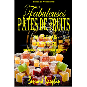Fabuleuses Pâtes de Fruits -   - Bernard DAUPHIN