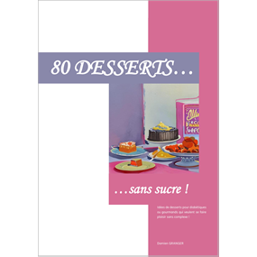 80 recettes sans sucre - Damien GRANGER