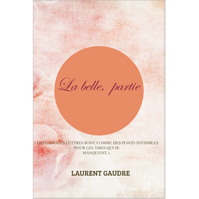 La belle, partie - Laurent GAUDRE