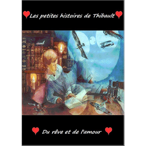 LES PETITES HISTOIRES DE THIBAULT - Michel Belou