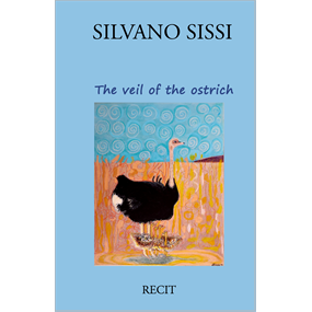 The veil of the ostrich  - SILVANO SISSI