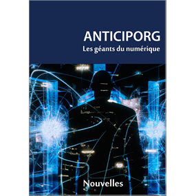 Anticiporg - Les géants du numérique - Utopies Extraordinaires