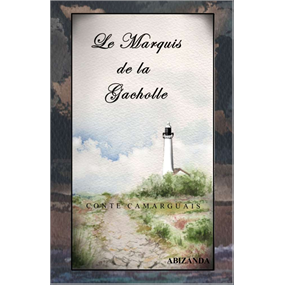 Le Marquis de la Gacholle - Gérard Abizanda