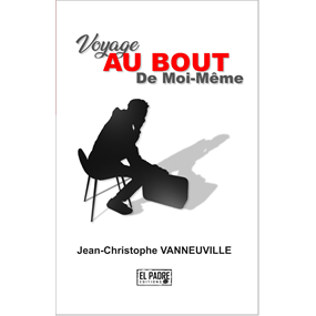 VOYAGE AU BOUT DE MOI-MÊME  - Jean-Christophe Vanneuville