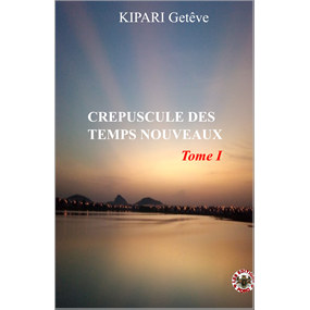 Crépuscule Des Temps Nouveaux - Kipari Rafiou Koné
