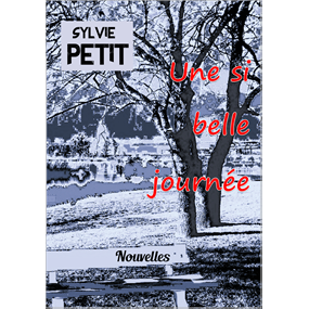 UNE SI BELLE JOURNÉE  - Sylvie PETIT