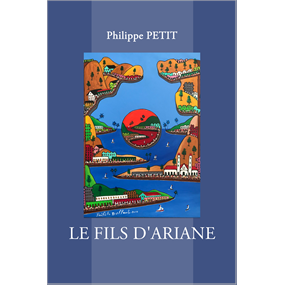 LE FILS D'ARIANE  - PHILIPPE PETIT