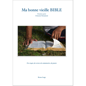 Ma bonne Vieille Bible - Bruno Luigi