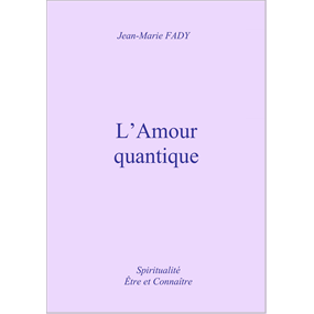 L'Amour quantique  - Jean-Marie FADY