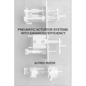 PNEUMATIC ACTUATOR SYSTEMS WITH ENHANCED EFFICIENCY - Alfred Rufer