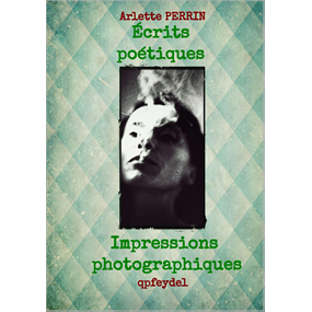 Ecrits poétiques Impressions photographiques - qpfeydel