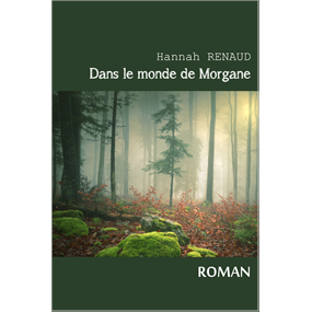 Dans le monde de Morgane - HANNAH RENAUD