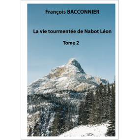 La vie tourmentée de Nabot Léon  - francois bacconnier