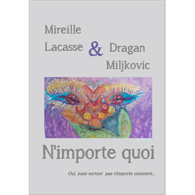 N'importe quoi - Mireille Lacasse et Dragan Miljkovic