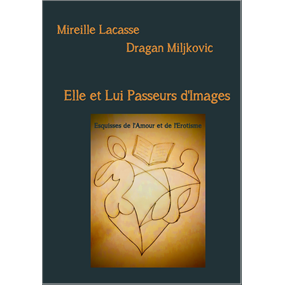 Elle et Lui Passeurs d'images   - Mireille Lacasse et Dragan Miljkovic