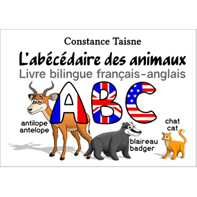 L'abécédaire des animaux Livre bilingue français-anglais - Constance Taisne