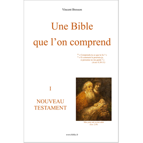 Une Bible que l'on comprend 1 Nouveau Testament  - Vincent Bresson