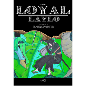LOYAL LAYLO - Livre I - L'ESPOIR - K.mille