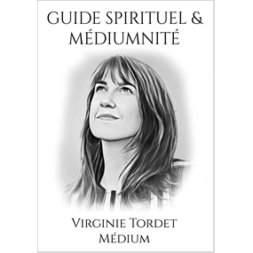 GUIDE SPIRITUEL & MÉDIUMNITÉ  - Virginie Tordet Médium