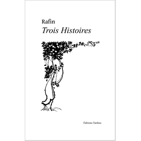 Trois Histoires - Paul Rafin