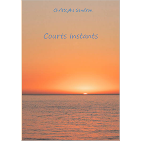 Courts instants - christophe sendron 