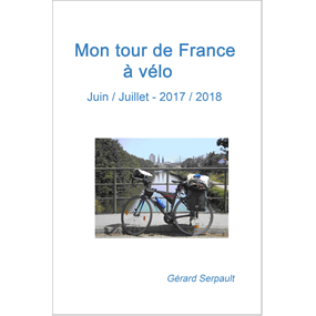 Mon tour de France en HUIT - Gérard Serpault
