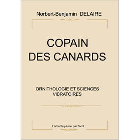 COPAIN DES CANARDS    - norbert-benjamin DELAIRE