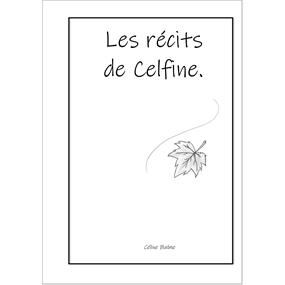 Les récits de Celfine - Céline Balme