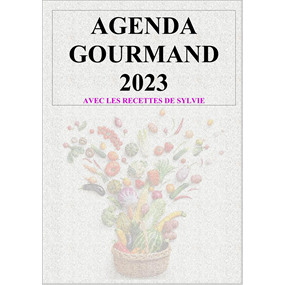 AGENDA GOURMAND 2023 avec les Recettes de Sylvie - sylvie meyer