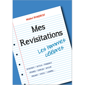MES REVISITATIONS - LES HOMMES CELEBRES  - Michel DEMOREST
