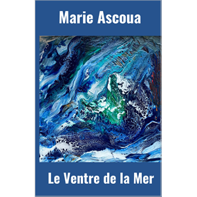 Le ventre de la mer - Marie Ascoua
