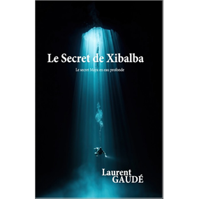 LE SECRET DE XIBALBA   - GAUDÉ  Laurent
