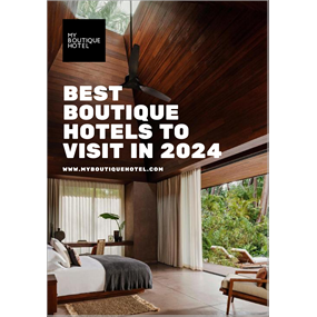 BEST BOUTIQUE HOTELS TO DISCOVER IN 2024 - myboutiquehotel.com