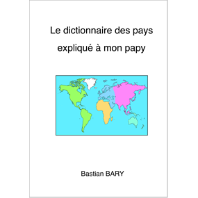 Dictionnaire des pays expliqué à mon papy - Philippe Evrard