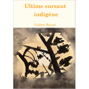 Ultime sursaut  indigène - Valérie Boissé