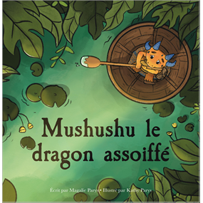 Mushushu le dragon assoiffé - Magalie et Kathy Parys