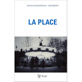 LA PLACE                               DAVID SAVOUROUX - DOUMERC   - David SAVOUROUX