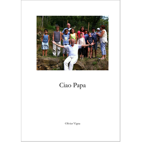 Ciao Papa  - olivier vigna