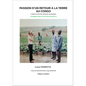 PASSION D'UN RETOUR À LA TERRE AU CONGO - LAZARE MAHOUNA