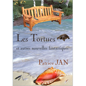 Les tortues et autres nouvelles fantastiques - Patrice JAN