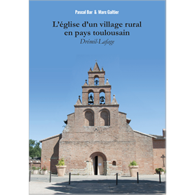 L’église d’un village rural  en pays toulousain : Drémil-Lafage - Pascal Bar et Marc Galtier