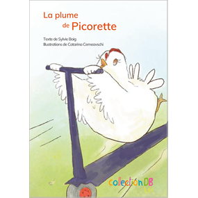 La plume de Picorette - Sylvie BOIG